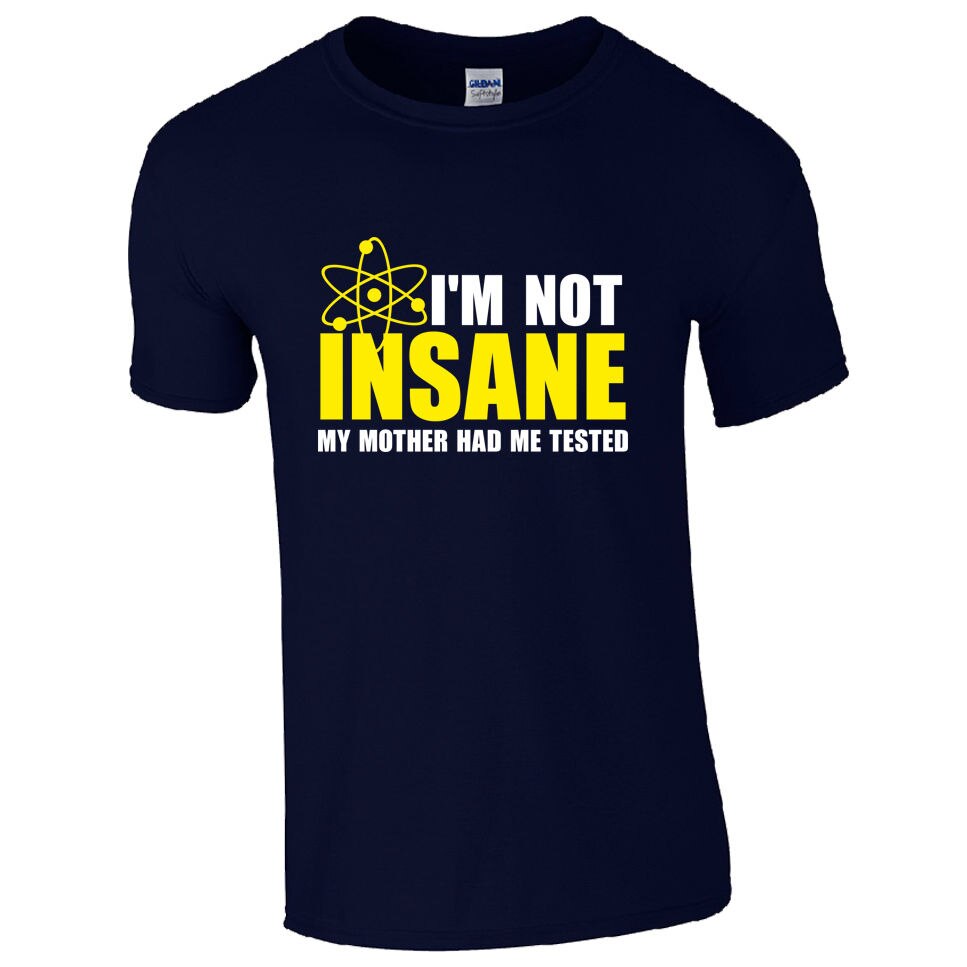 I'm Not Insane T-Shirt