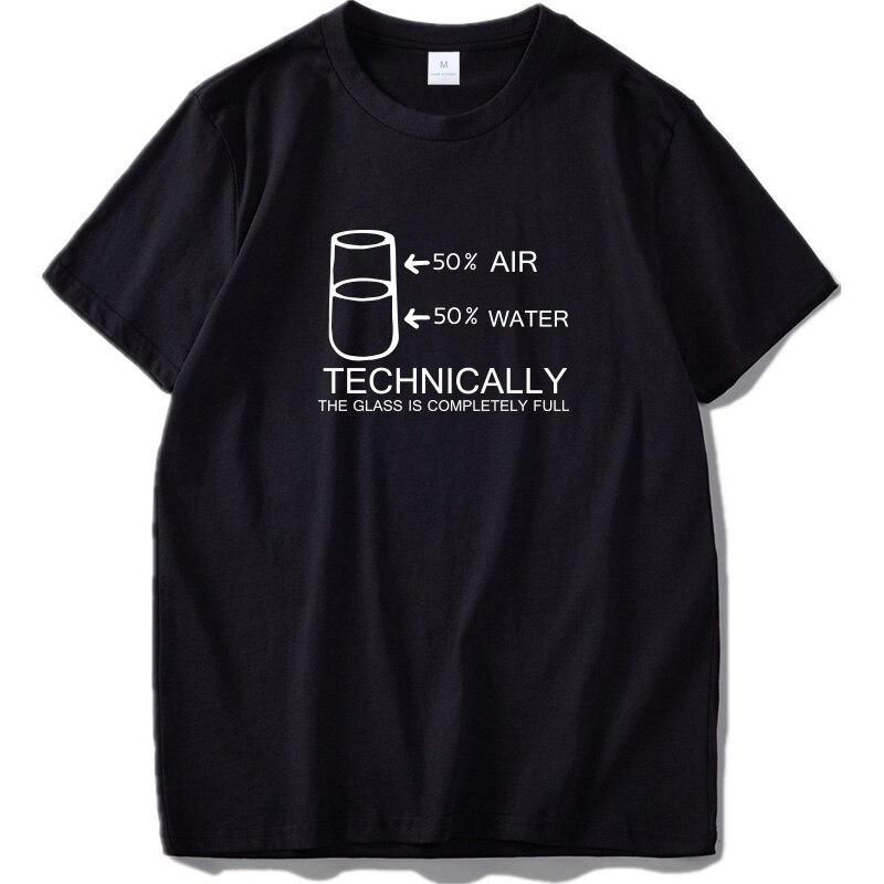 T-Shirt - Technically The Glass Is Completely Full Half Air And Half Water