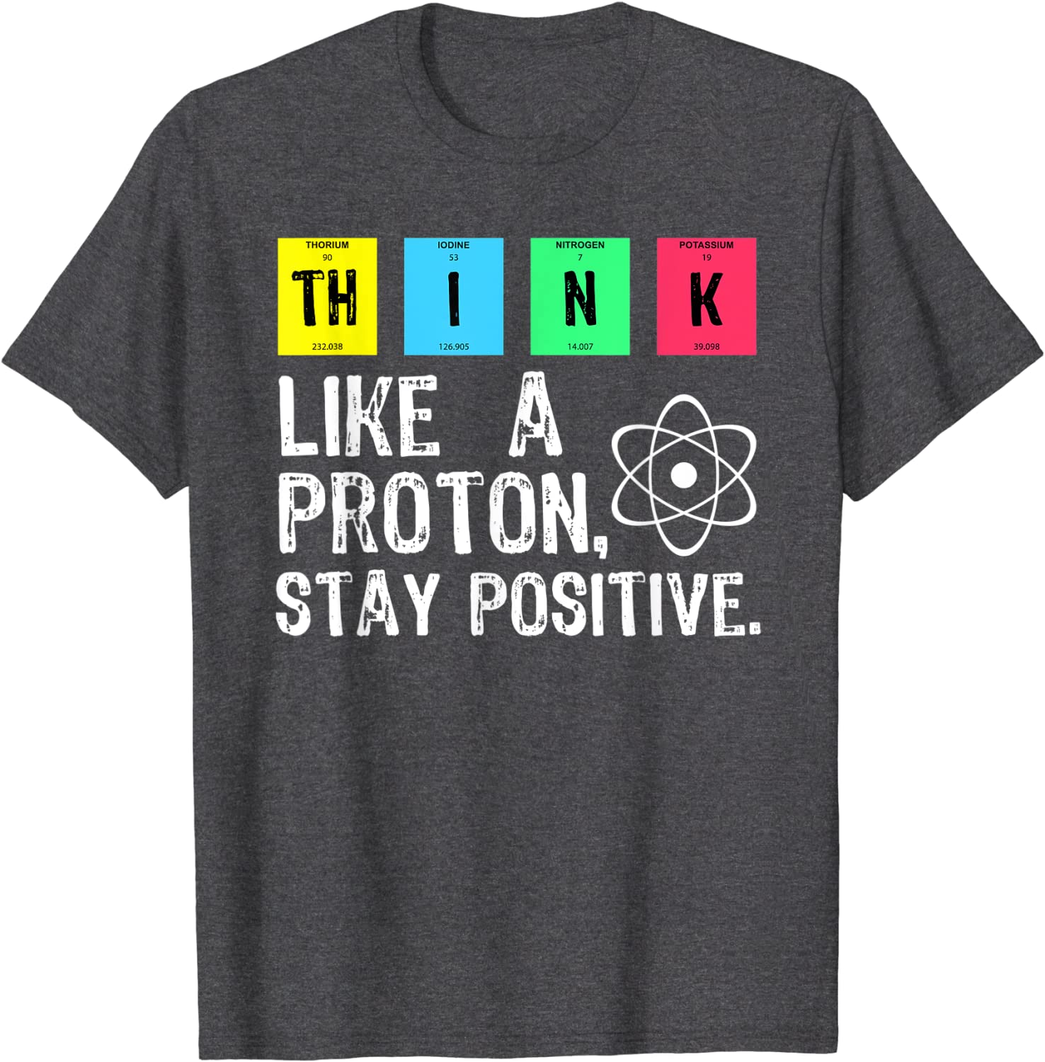 Denken Wie EIN Proton Bleiben Positive Lustige Wissenschaft T Shirt Baumwolle Tops T Shirt Design Hohe Qualit&auml;t Druck T Shirt